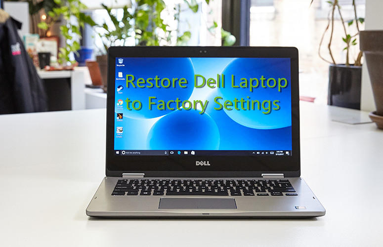 How To Restore Dell Laptop To Factory Settings Without Admin Password